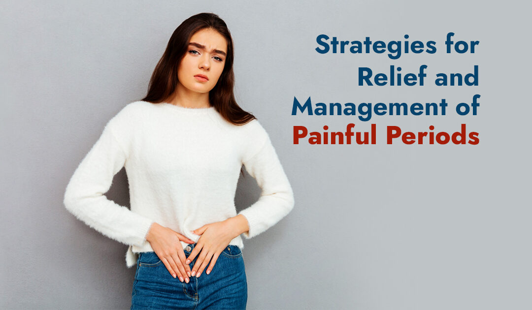 Strategies for Relief and Management of Painful Periods
