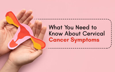 What You Need to Know About Cervical Cancer Symptoms