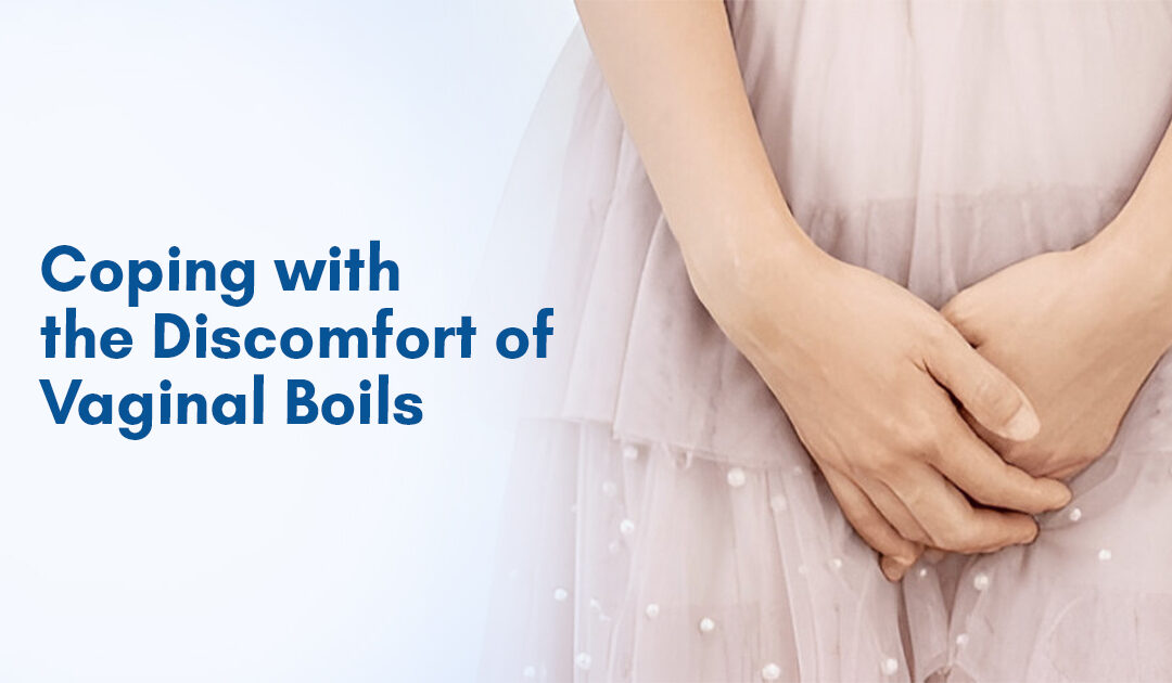 Coping with the Discomfort of Vaginal Boils